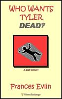   Who Wants Tyler Dead?
