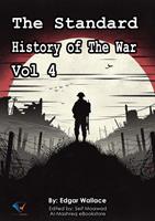   The Standard History of The War, Vol 4