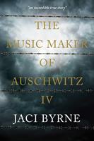   The Music Maker of Auschwitz IV