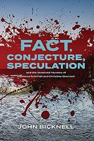   Fact, Conjecture, Speculation and the Unsolved Murders of Marianne Schmidt and Christine Sharrock