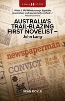   Australia's Trail-Blazing First Novelist: John Lang
