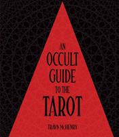 An Occult Guide to the Tarot