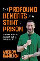   The Profound Benefits of a Stint in Prison