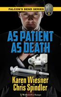 Falcon's Bend Series, Book 5: As Patient as Death