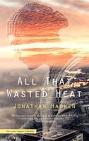   All That Wasted Heat