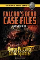   Falcon's Bend Case Files, Volume III