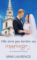   Elle n'est pas invit&eacute;e au mariage