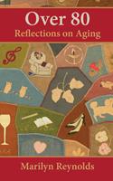 Over 80: Reflections on Aging