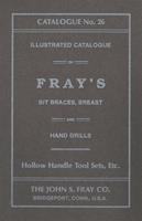 John S. Fray Company 1911 Catalogue No. 26