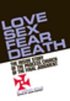   Love, Sex, Fear, Death
