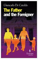 The father and the foreigner - Giancarlo De Cataldo - Libro Europa Editions 2014 | Libraccio.it