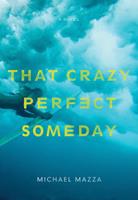   That Crazy Perfect Someday