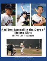   Red Sox Baseball in the Days of Ike and Elvis: The Red Sox of the 1950s