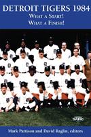   Detroit Tigers 1984: What A Start! What A Finish!