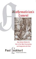   A Mathematician's Lament