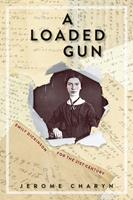   A Loaded Gun