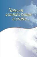   Nous en sommes venus &agrave; croire