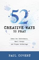   52 Creative Ways to Pray