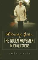   Fethullah Gulen and the Gulen Movement in 100 Questions