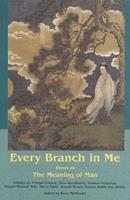   Every Branch In Me: Essays On The Meanin