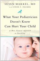   What Your Pediatrician Doesn't Know Can Hurt Your Child