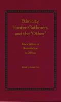   Ethnicity, Hunter-Gatherers, and the "Other"