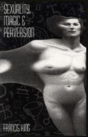   Sexuality, Magic & Perversion