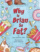   Why Is Brian So Fat?