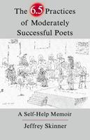   The 6.5 Practices of Moderately Successful Poets