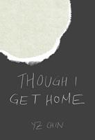   Though I Get Home