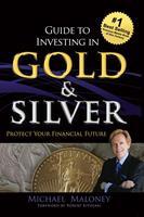   Guide To Investing in Gold & Silver: Protect Your Financial Future