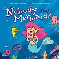   Nobody Likes Mermaids?