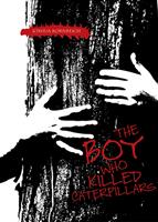   The Boy Who Killed Caterpillars