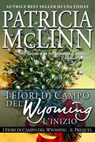  I Fiori di Campo del Wyoming: L'Inizio