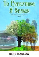   To Everything: A Season: To Everything: Love, Loss, Laughter, Life (Book 1)