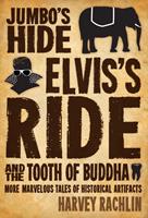   Jumbo's Hide, Elvis's Ride, and the Tooth of Buddha