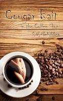 Cougar Bait in the Coffee Shop