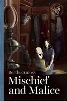   Mischief and Malice