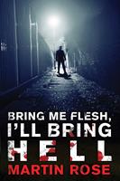   Bring Me Flesh, I'll Bring Hell
