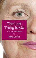   The Last Thing to Go