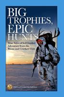   Big Trophies, Epic Hunts