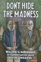   Don't Hide the Madness