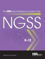   The NSTA Quick-Reference Guide to the NGSS, K-12