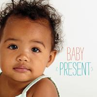   Baby Present