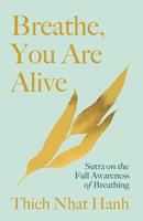   Breathe, You Are Alive!