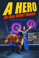   A Hero by Any Other Name