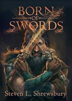   Born of Swords