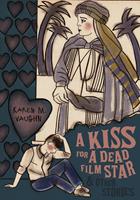   A Kiss for a Dead Film Star and Other Stories
