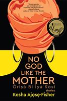   No God Like the Mother