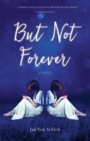   But Not Forever